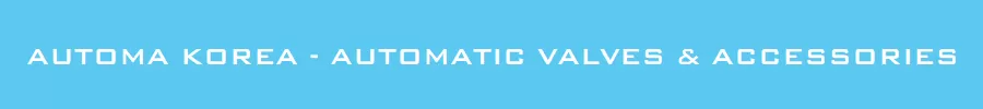 Van điều khiển công nghiệp Hàn Quốc nhập khẩu | AUTOMA Korea | Top thương hiệu van điều khiển Hàn Quốc trong tự động hóa | Van điều khiển tự động công nghiệp | tự động hóa công nghiệp & tự động hóa tòa nhà | Van điều khiển AUTOMA
